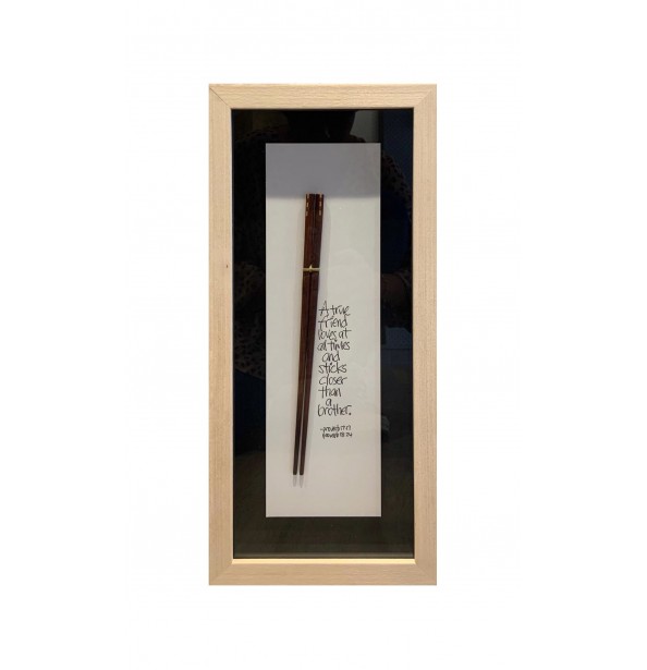 Chopsticks with meaningful life quotes frame (A true friend loves at all times and sticks closer than a brother.)